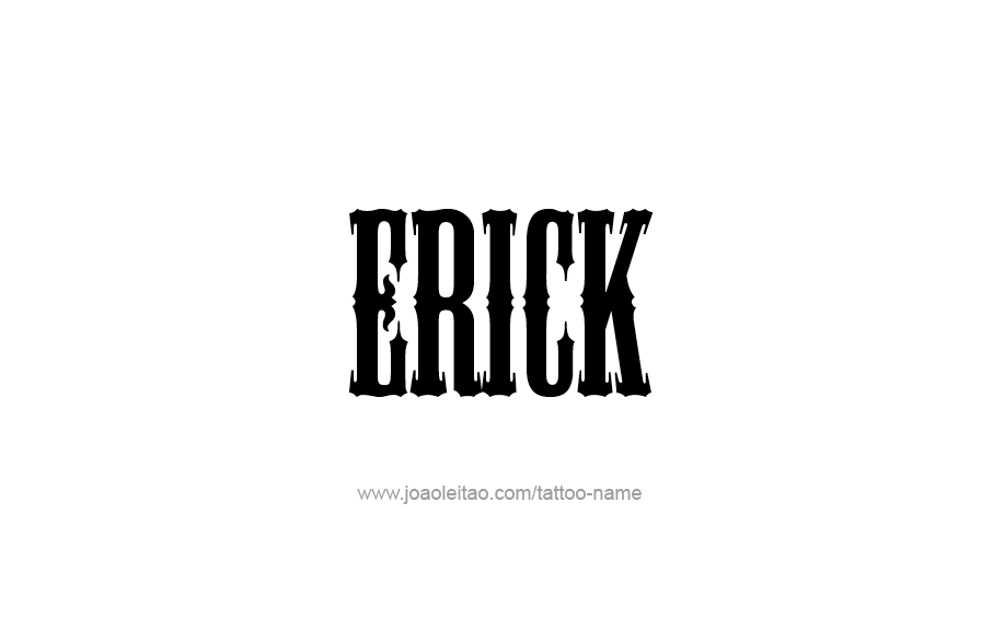 Tattoo Design  Name Erick   