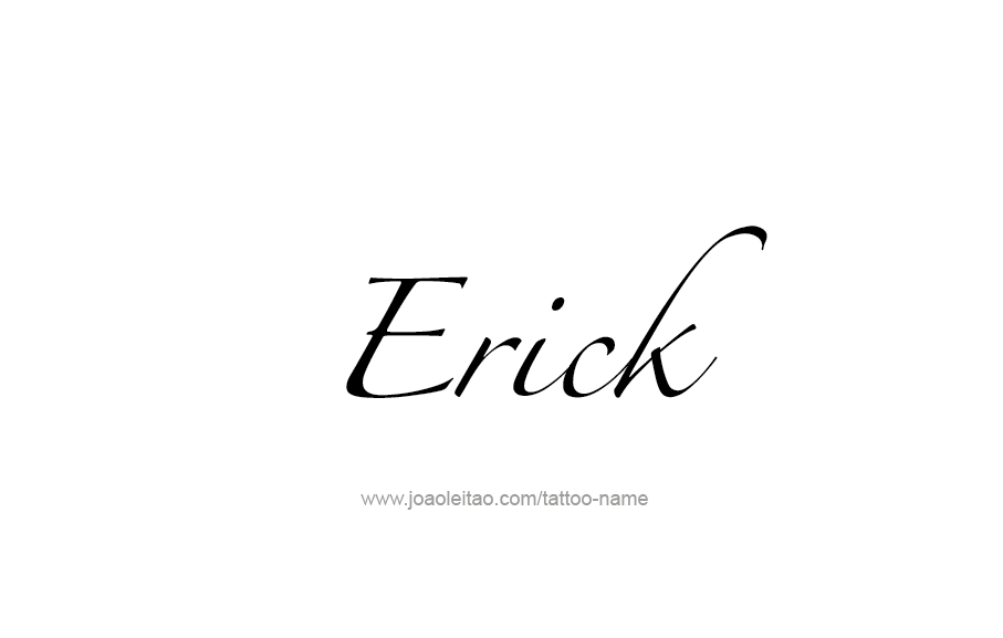 Tattoo Design  Name Erick   