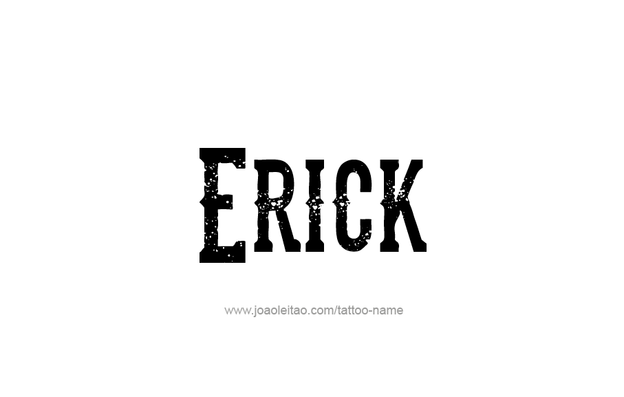 Tattoo Design  Name Erick   