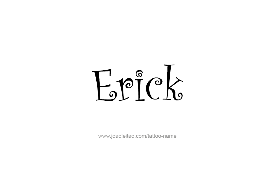 Tattoo Design  Name Erick   