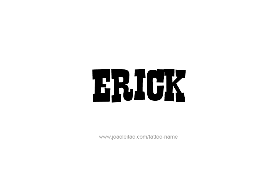 Tattoo Design  Name Erick   