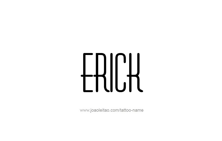 Tattoo Design  Name Erick   