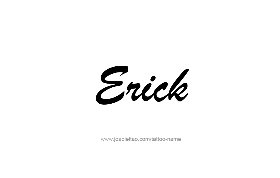 Tattoo Design  Name Erick   