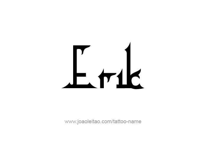 Tattoo Design  Name Erik   