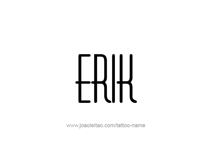 Tattoo Design  Name Erik   