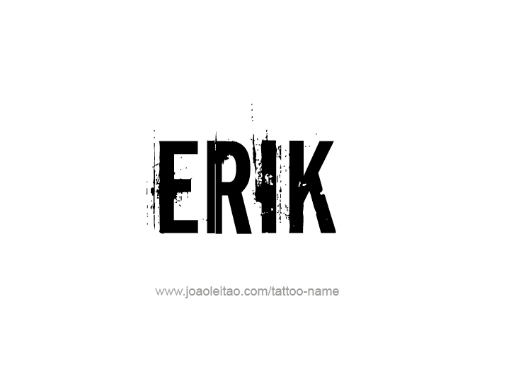 Tattoo Design  Name Erik   