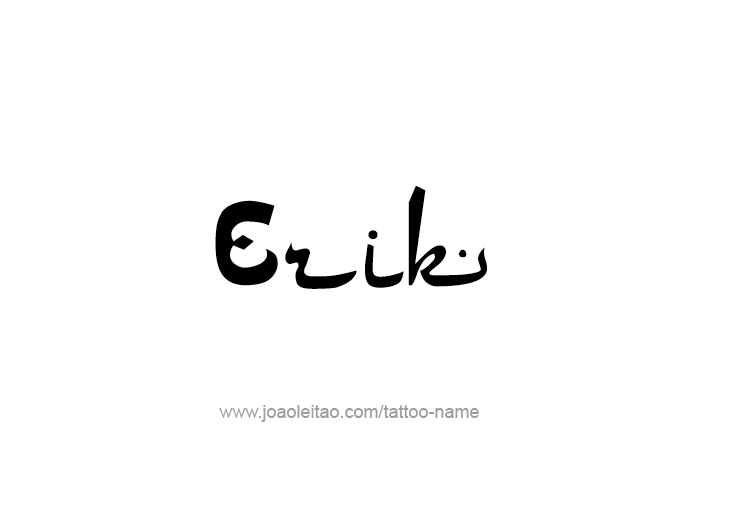 Tattoo Design  Name Erik   