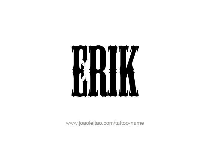 Tattoo Design  Name Erik   