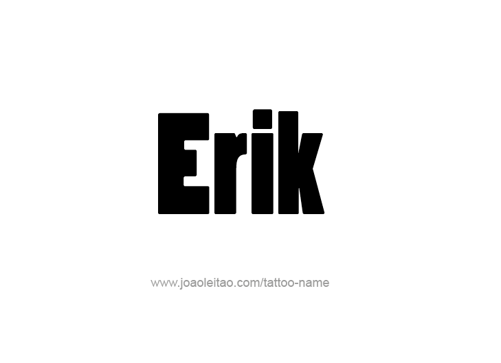 Tattoo Design  Name Erik   