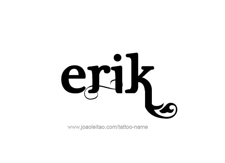 Tattoo Design  Name Erik   