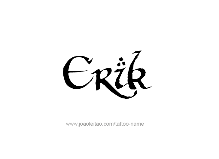 Tattoo Design  Name Erik   