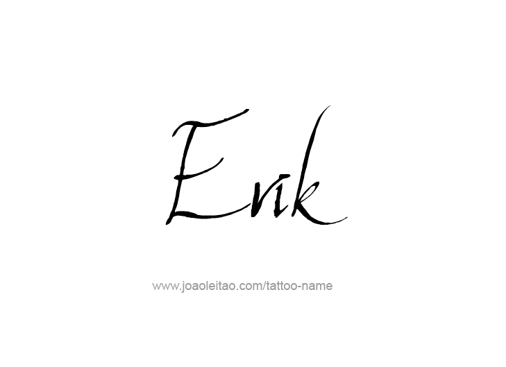 Tattoo Design  Name Erik   