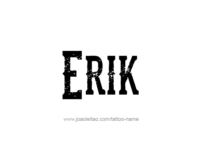 Tattoo Design  Name Erik   