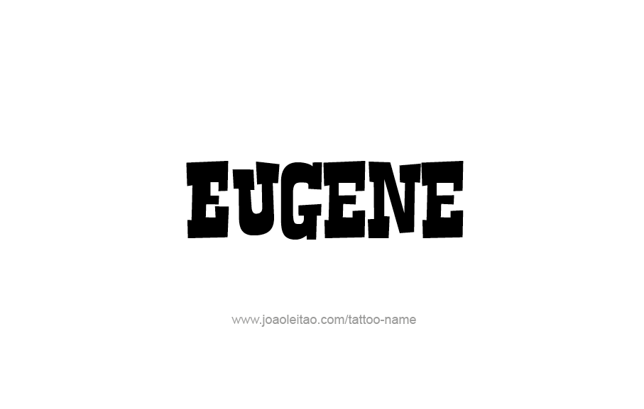 Tattoo Design  Name Eugene   