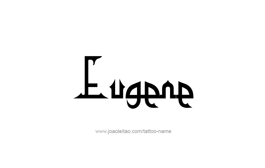 Tattoo Design  Name Eugene   