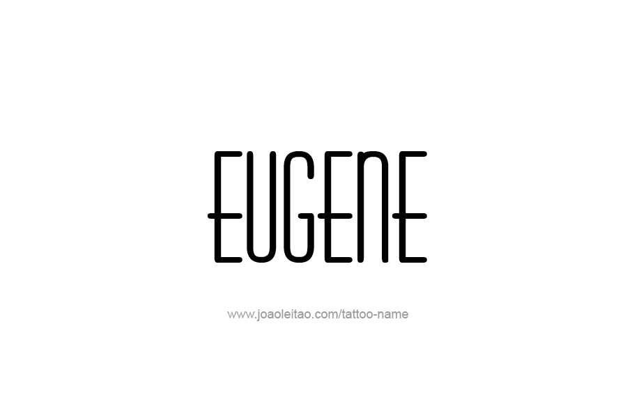 Tattoo Design  Name Eugene   