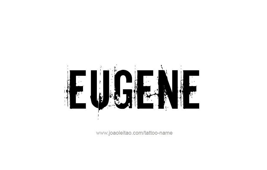 Tattoo Design  Name Eugene   