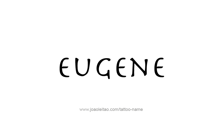 Tattoo Design  Name Eugene   