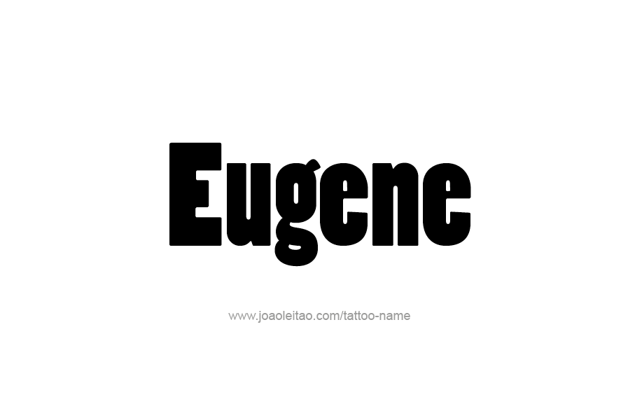 Tattoo Design  Name Eugene   