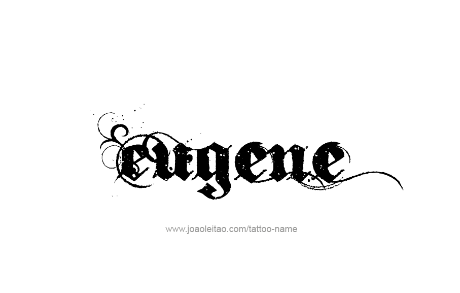 Tattoo Design  Name Eugene   