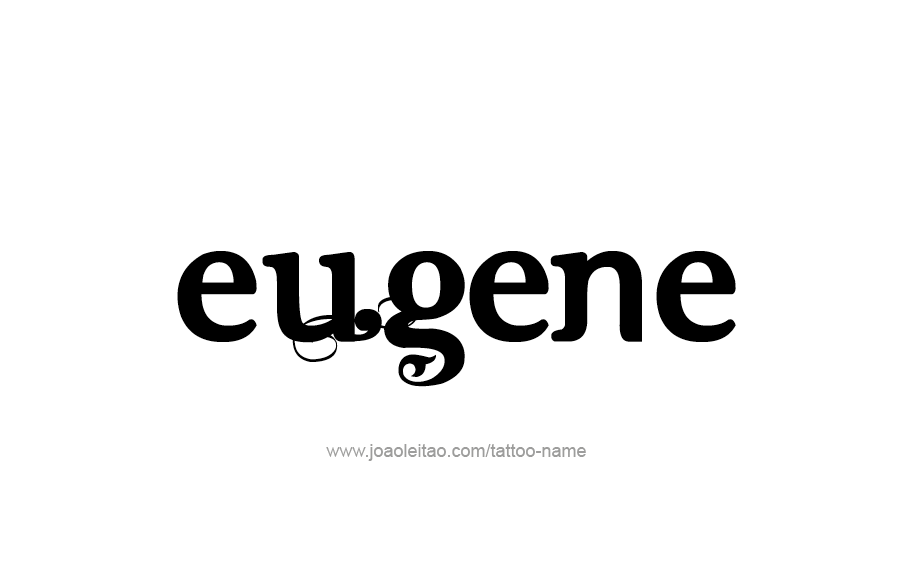 Tattoo Design  Name Eugene   