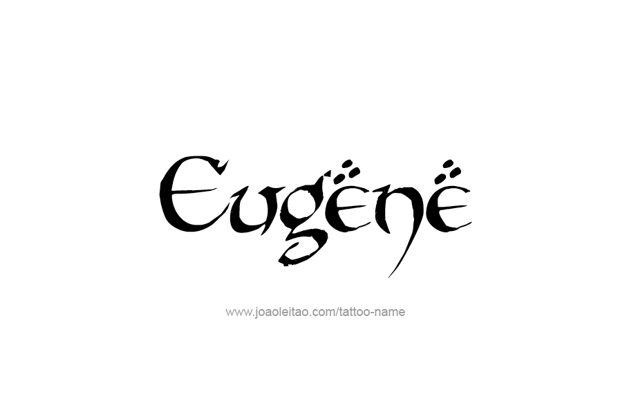 Tattoo Design  Name Eugene   