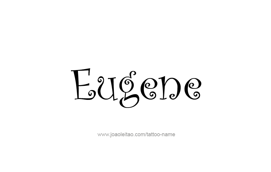 Tattoo Design  Name Eugene   