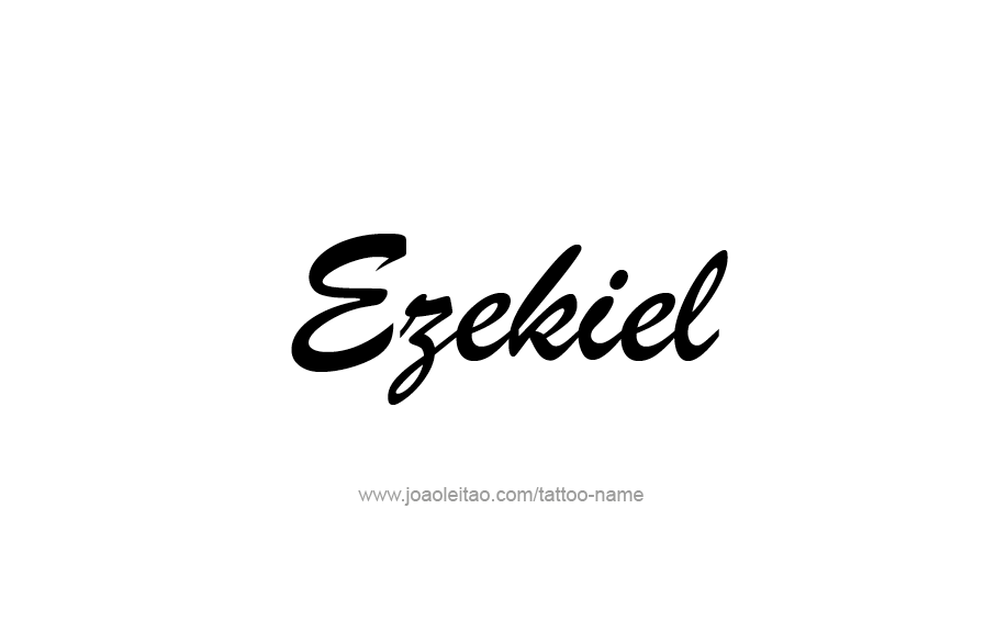 Tattoo Design  Name Ezekiel   