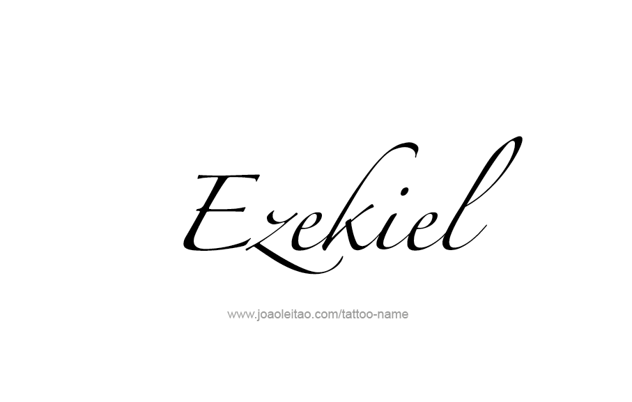 Tattoo Design  Name Ezekiel   