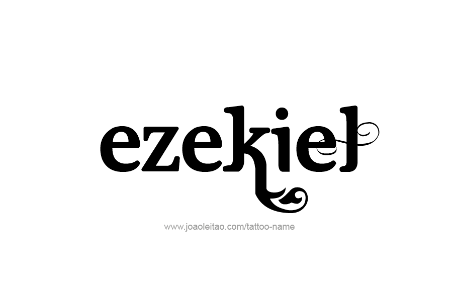 Tattoo Design  Name Ezekiel   