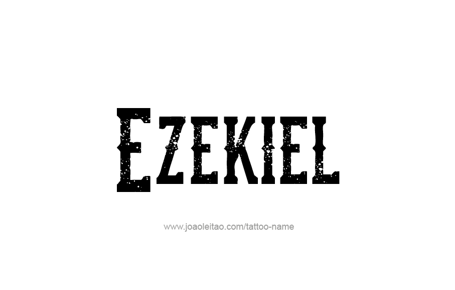 Tattoo Design  Name Ezekiel   