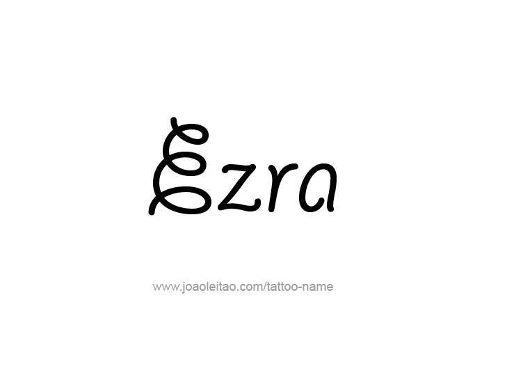 Tattoo Design  Name Ezra   