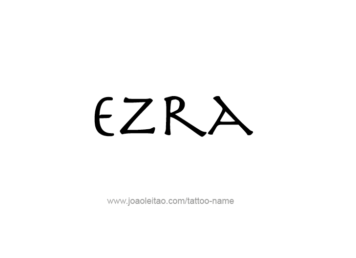 Tattoo Design  Name Ezra   