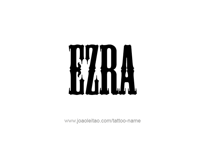 Tattoo Design  Name Ezra   