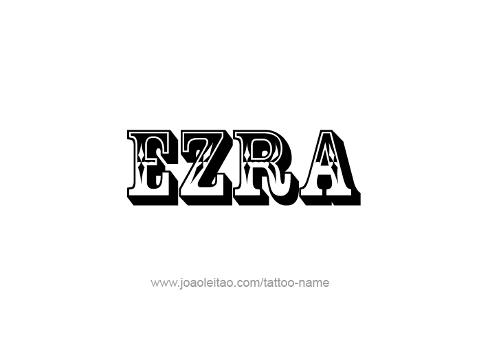 Tattoo Design  Name Ezra   