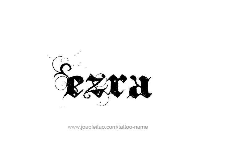 Tattoo Design  Name Ezra   