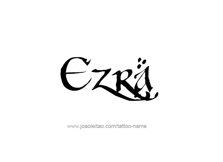 Tattoo Design  Name Ezra   