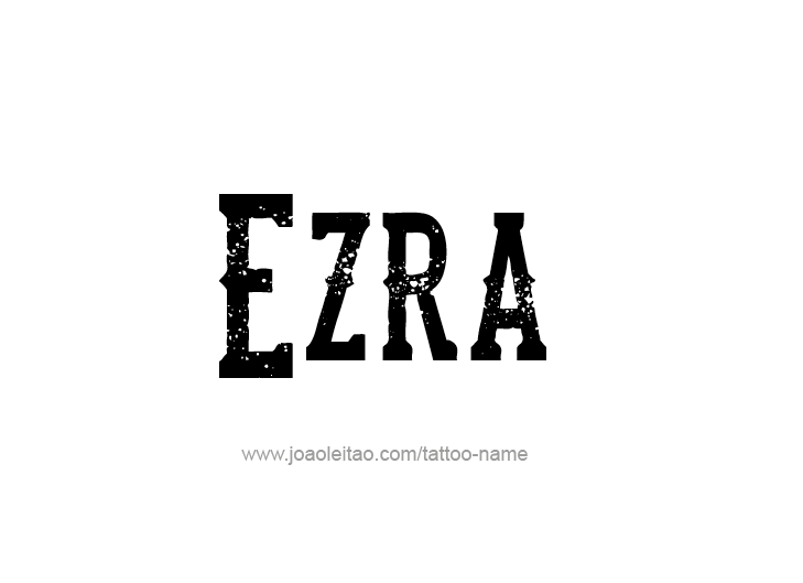 Tattoo Design  Name Ezra   