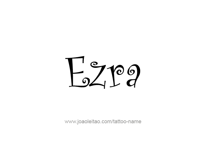 Tattoo Design  Name Ezra   