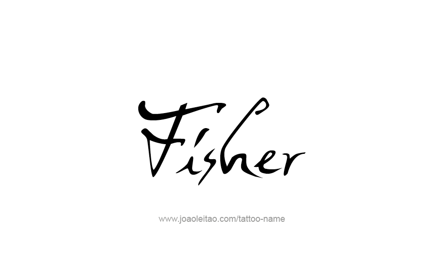 Tattoo Design  Name Fisher   