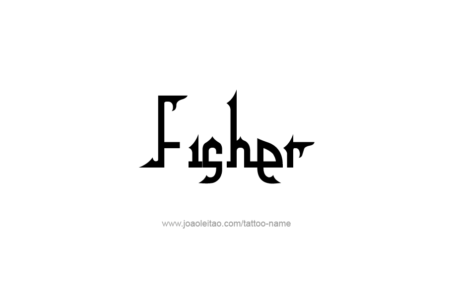 Tattoo Design  Name Fisher   