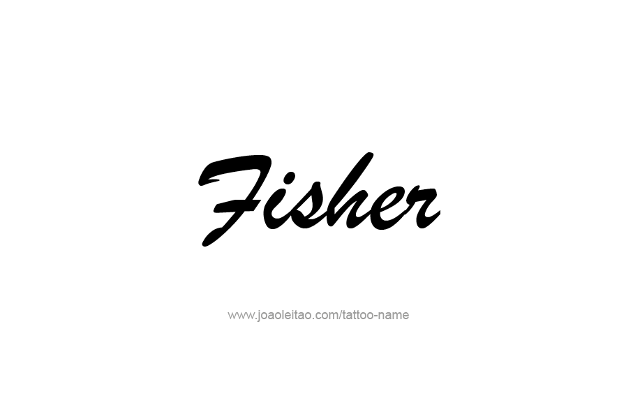 Tattoo Design  Name Fisher   