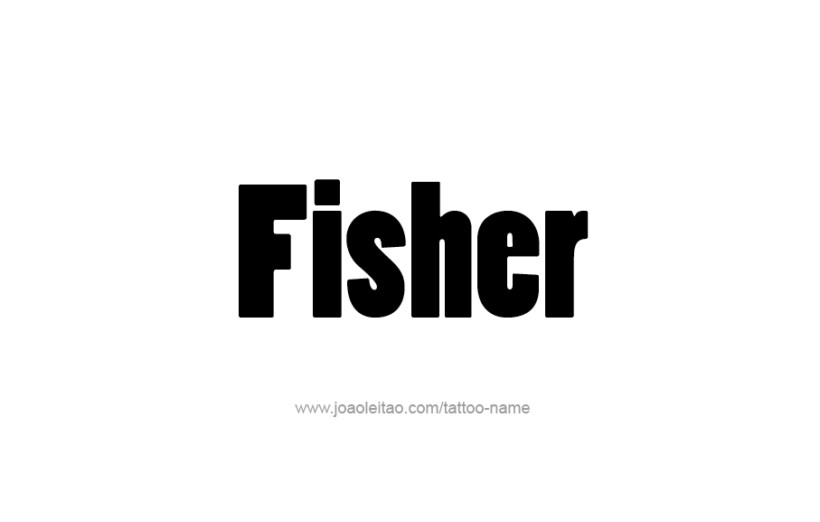 Tattoo Design  Name Fisher   