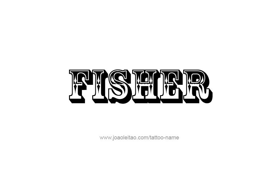 Tattoo Design  Name Fisher   