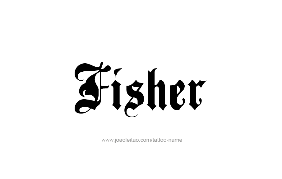 Tattoo Design  Name Fisher   