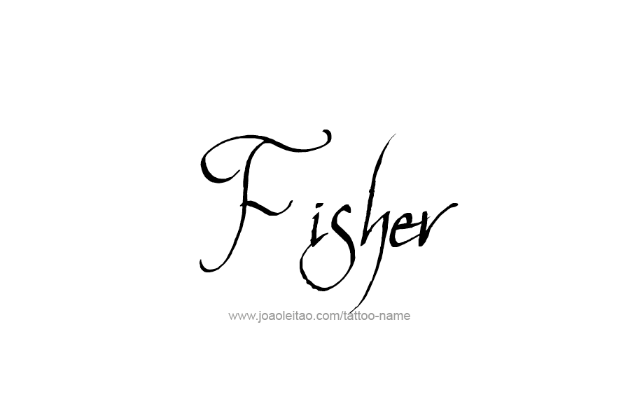 Tattoo Design  Name Fisher   