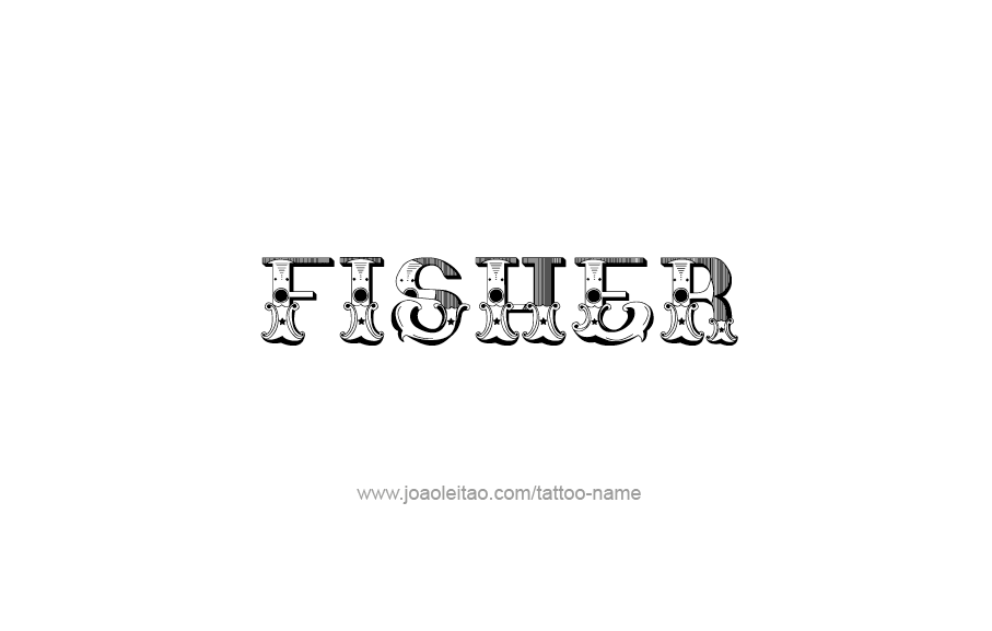 Tattoo Design  Name Fisher   