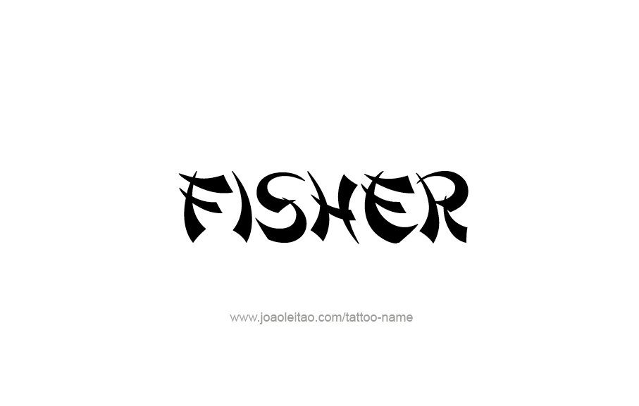 Tattoo Design  Name Fisher