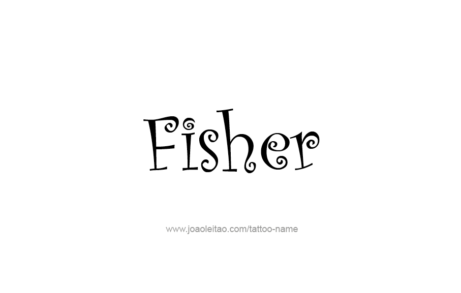 Tattoo Design  Name Fisher   