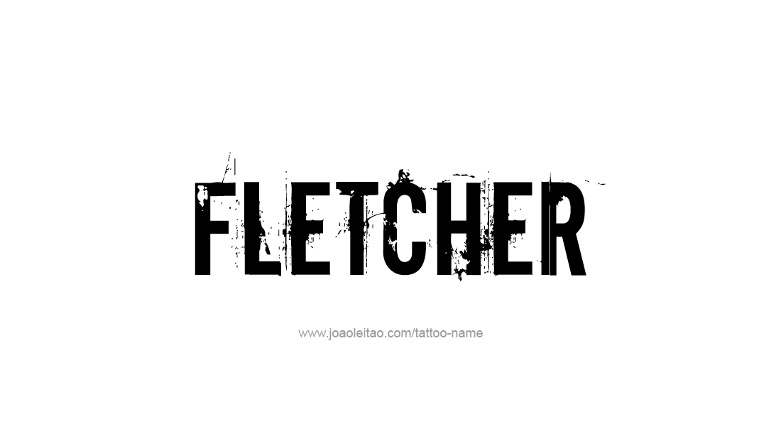 Tattoo Design  Name Fletcher   